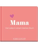 Mama. Viel Liebe in einem kleinen Buch