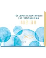 Für deinen Herzenswunsch. Zur Erstkommunion alles Liebe