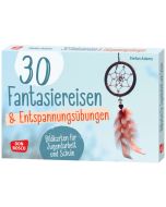 30 Fantasiereisen und Entspannungsübungen