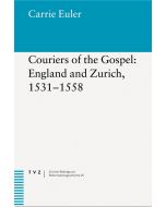 Couriers of the Gospel: England and Zurich, 1531-1558