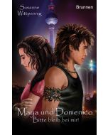 Maya und Domenico: Bitte bleib bei mir!