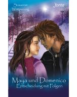 Maya und Domenico: Entscheidung mit Folgen