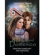 Maya und Domenico: Zwischen Dunkelheit und Hoffnung