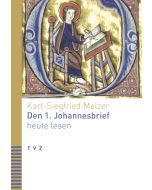 Den 1. Johannesbrief heute lesen