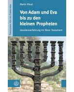 Von Adam und Eva bis zu den kleinen Propheten
