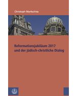 Reformationsjubiläum 2017 und jüdisch-christlicher Dialog