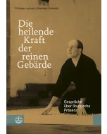 Die heilende Kraft der reinen Gebärde