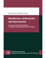 Dissidenten, Außenseiter und Querulanten