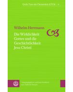 Die Wirklichkeit Gottes und die Geschichtlichkeit Jesu Christi