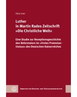 Luther in Martin Rades Zeitschrift »Die Christliche Welt«