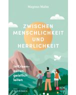 Zwischen Menschlichkeit und Herrlichkeit