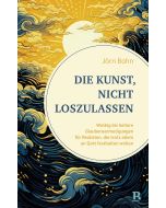 Die Kunst, nicht loszulassen