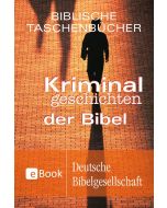 Kriminalgeschichten der Bibel