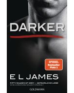 Darker - Fifty Shades of Grey. Gefährliche Liebe von Christian selbst erzählt