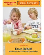 Essen bildet! Mahlzeiten als Lernsetting entdecken