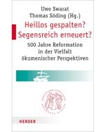 Heillos gespalten? Segensreich erneuert?