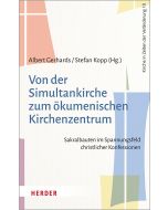 Von der Simultankirche zum ökumenischen Kirchenzentrum