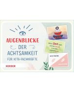 Augenblicke der Achtsamkeit für Kita-Fachkräfte