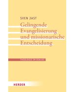 Gelingende Evangelisierung und missionarische Entscheidung