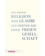 Religion und Glaube als Grundlage einer freien Gesellschaft