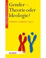 Gender - Theorie oder Ideologie?