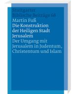 Die Konstruktion der Heiligen Stadt Jerusalem