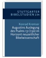 Augustins Auslegung des Psalms 131 (130) im Horizont neuzeitlicher Bibelwissenschaft