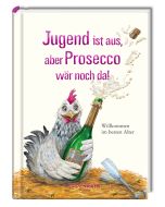 Jugend ist aus, aber Prosecco wär noch da!