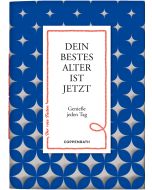 Dein bestes Alter ist jetzt