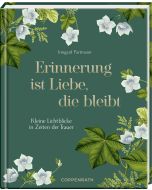 Erinnerung ist Liebe, die bleibt