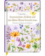 Sonnenschein, Freiheit und eine kleine Blume braucht man