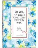 Glaub an dich und geh deinen Weg