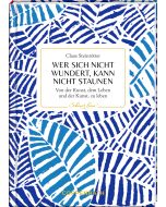 Wer sich nicht wundert, kann nicht staunen