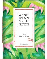 Wann, wenn nicht jetzt?