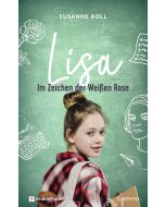 Lisa - Im Zeichen der Weißen Rose