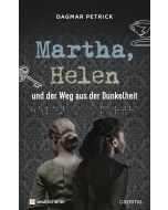 Martha, Helen und der Weg aus der Dunkelheit