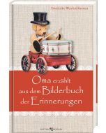 Oma erzählt aus dem Bilderbuch der Erinnerungen