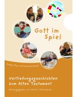 Gott im Spiel. Vertiefungsgeschichten zum Alten Testament