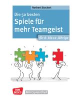 Die 50 besten Spiele für mehr Teamgeist. Für 8- bis 12-Jährige
