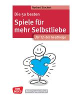 Die 50 besten Spiele für mehr Selbstliebe. Für 12- bis 16-Jährige