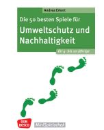 Die 50 besten Spiele für Umweltschutz und Nachhaltigkeit. Für 4- bis 10-Jährige