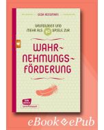 Wahrnehmungsförderung - Grundlagen und mehr als 80 Spiele - eBook