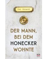 Der Mann, bei dem Honecker wohnte