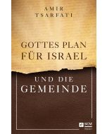 Gottes Plan für Israel und die Gemeinde