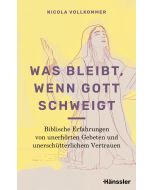 Was bleibt, wenn Gott schweigt