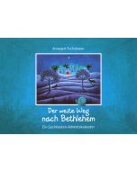 Der weite Weg nach Bethlehem. Ein Adventskalender zum Basteln und Vorlesen