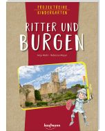 Projektreihe Kindergarten - Ritter und Burgen