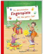 Die allerschönsten Fingerspiele für das ganze Jahr