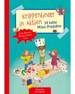 Krippenkinder in Aktion - 10 tolle Mini-Projekte