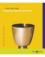 Lutherisch Abendmahl feiern